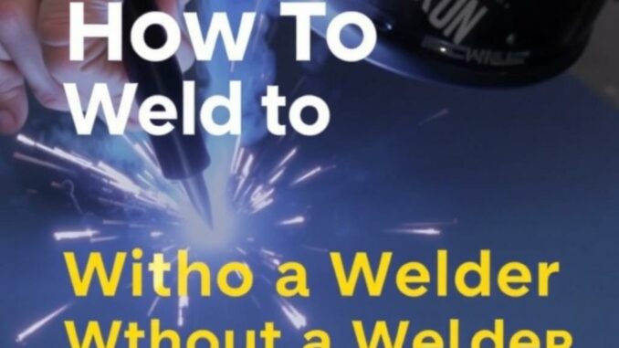 How to Weld Without a Welder (Emergency Methods) How to Weld Without a Welder (Emergency Methods)