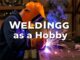 Welding as a Hobby: Getting Started on a Budget