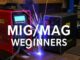 Soldadura MIG/MAG para principiantes: configuración de la máquina y técnicas básicas